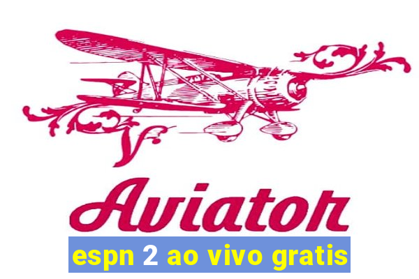 espn 2 ao vivo gratis